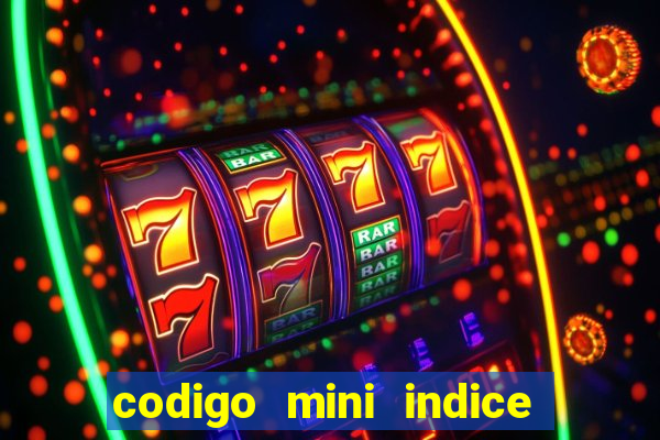 codigo mini indice setembro 2024